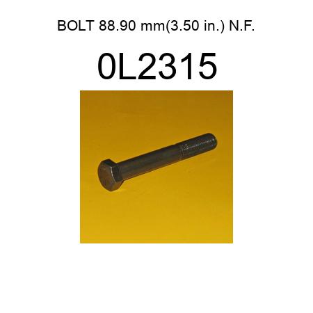BOLT 88.90 mm(3.50 in.) N.F. 0L2315