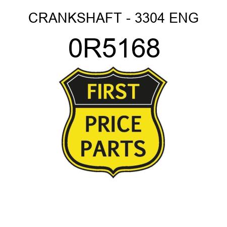 CRANKSHAFT - 3304 ENG 0R5168
