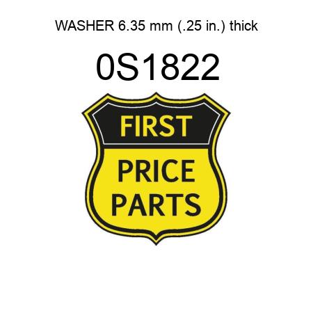 WASHER 6.35 mm (.25 in.) thick 0S1822