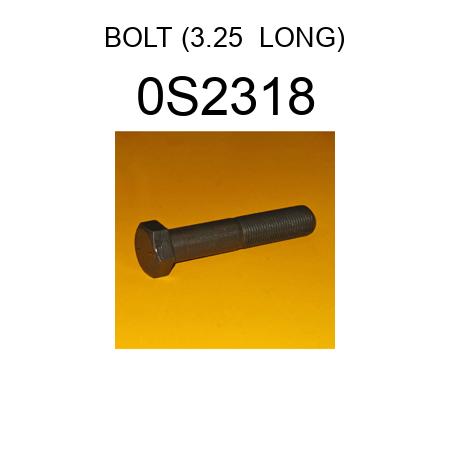 BOLT (3.25  LONG) 0S2318