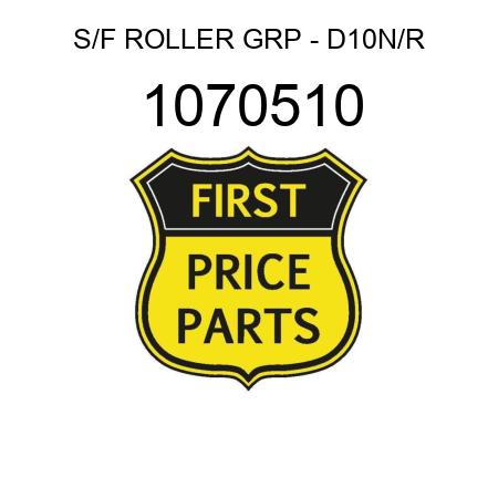 S/F ROLLER GRP - D10N/R 1070510