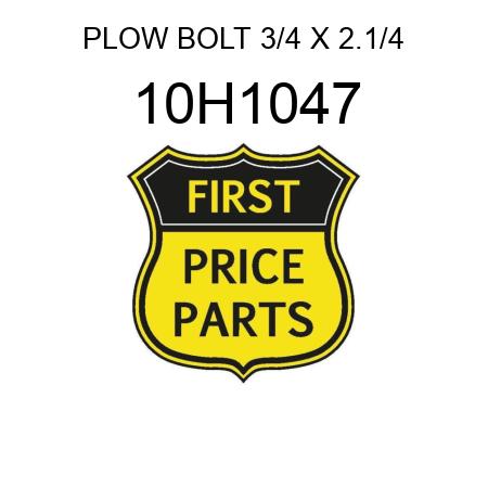 PLOW BOLT 3/4 X 2.1/4 10H1047