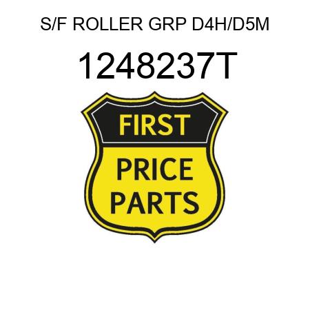 S/F ROLLER GRP D4H/D5M 1248237T