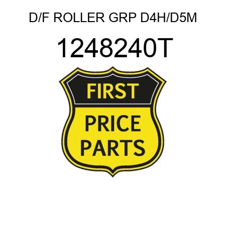 D/F ROLLER GRP D4H/D5M 1248240T