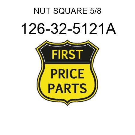 NUT SQUARE 5/8 126-32-5121A
