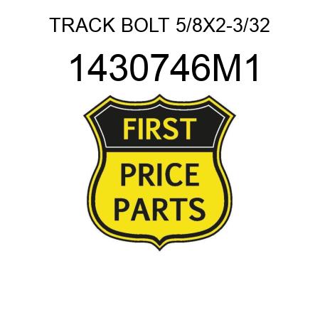 TRACK BOLT 5/8X2-3/32 1430746M1