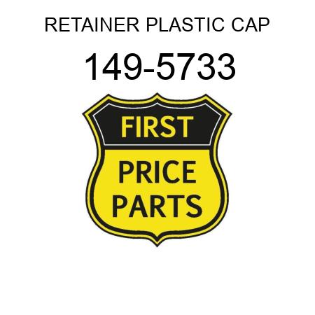 RETAINER PLASTIC CAP 149-5733