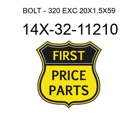 BOLT - 320 EXC 20X1.5X59 14X-32-11210
