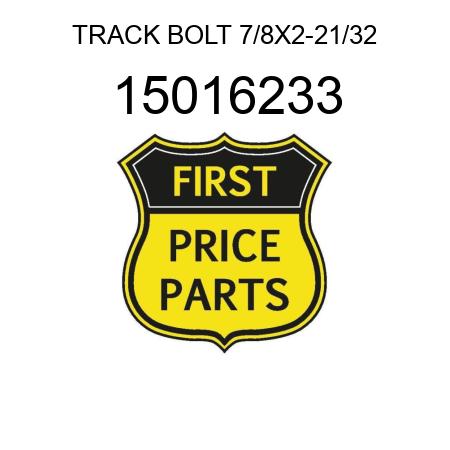 TRACK BOLT 7/8X2-21/32 15016233