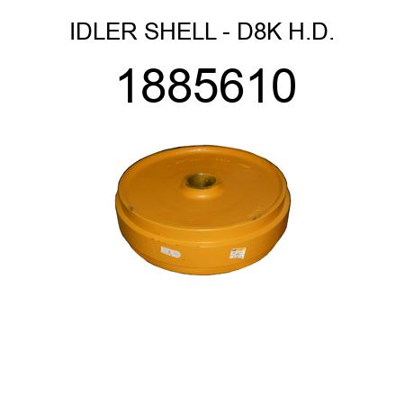 IDLER SHELL - D8K H.D. 1885610