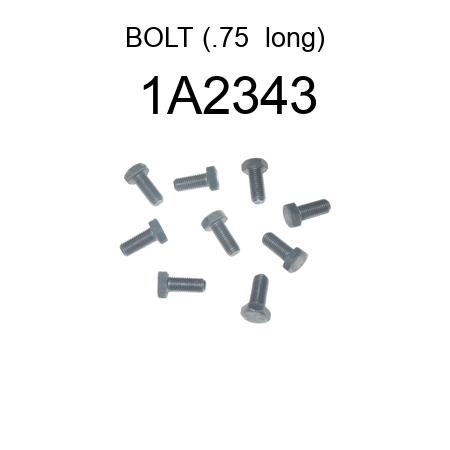 BOLT (.75  long) 1A2343