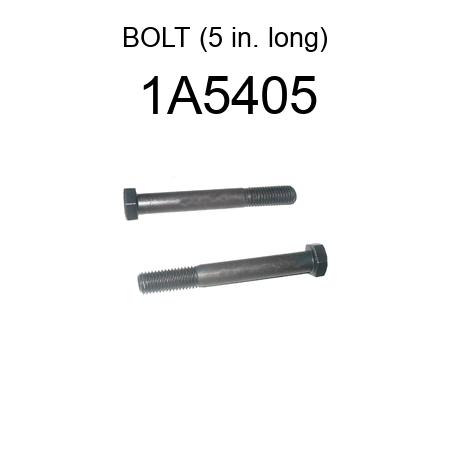 BOLT (5 in. long) 1A5405