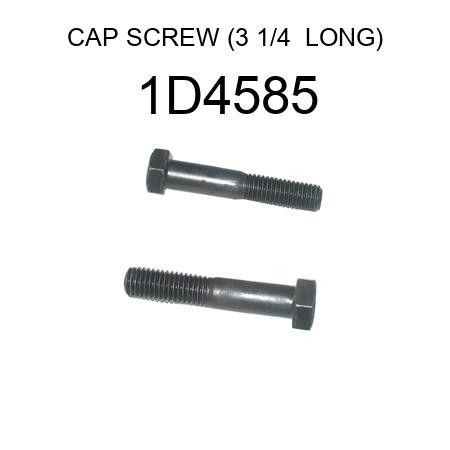 CAP SCREW (3 1/4  LONG) 1D4585