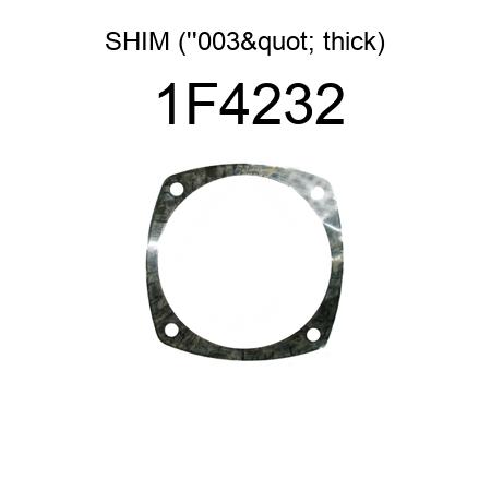 SHIM (``003" thick) 1F4232