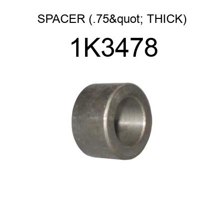 SPACER (.75" THICK) 1K3478