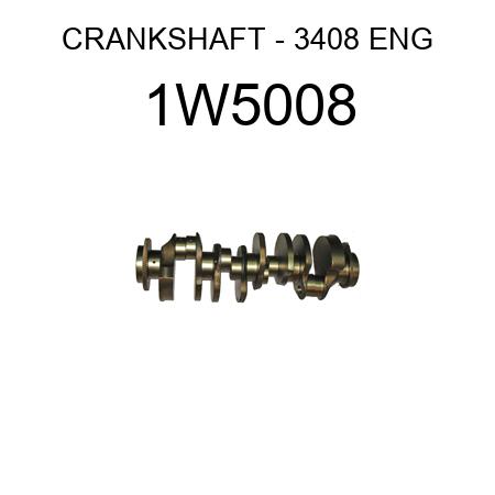 CRANKSHAFT - 3408 ENG 1W5008