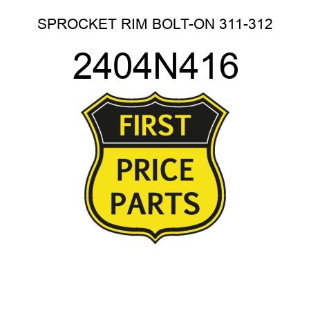 SPROCKET RIM BOLT-ON 311-312 2404N416