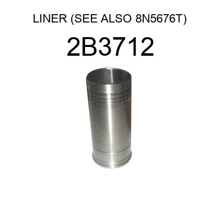 LINER (SEE ALSO 8N5676T) 2B3712