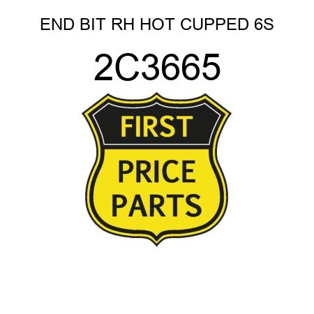 END BIT RH HOT CUPPED 6S 2C3665