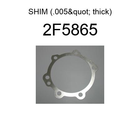 SHIM (.005" thick) 2F5865