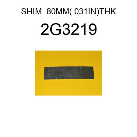 SHIM .80MM(.031IN)THK 2G3219