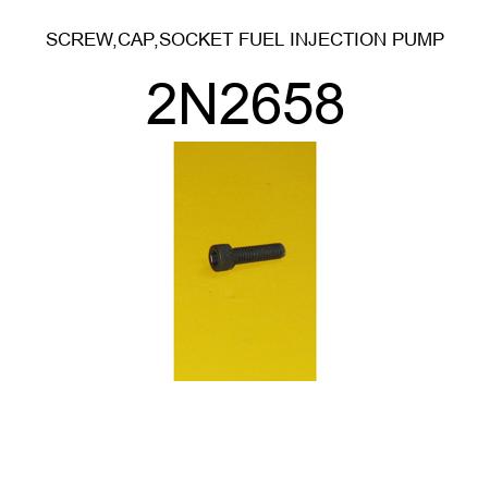 SCREW,CAP,SOCKET FUEL INJECTION PUMP 2N2658