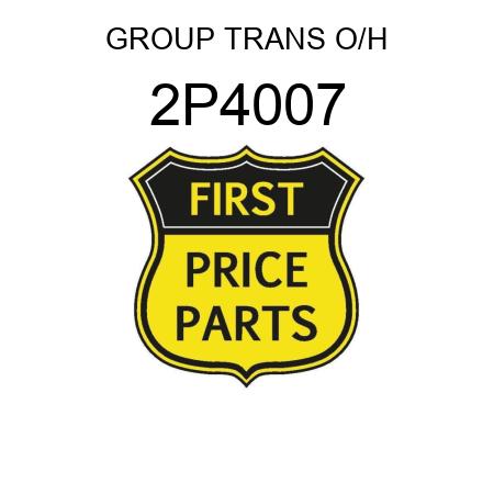 GROUP TRANS O/H 2P4007