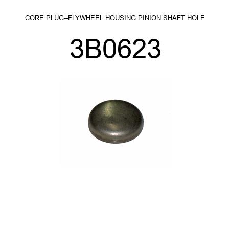 CORE PLUGFLYWHEEL HOUSING PINION SHAFT HOLE 3B0623