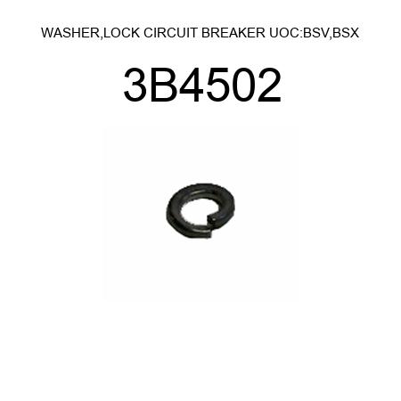 WASHER,LOCK CIRCUIT BREAKER UOC:BSV,BSX 3B4502