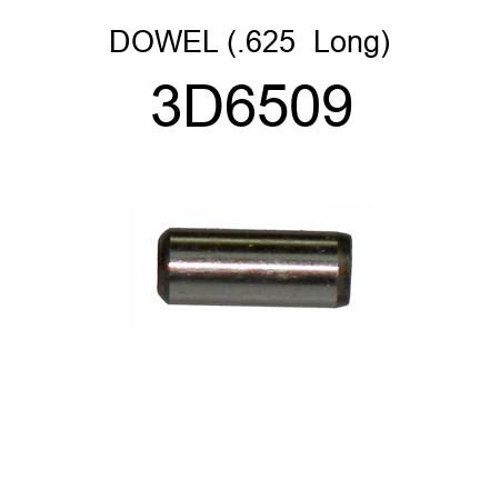 DOWEL (.625  Long) 3D6509