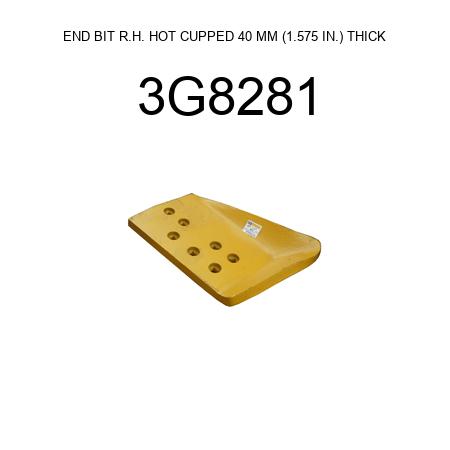 END BIT R.H. HOT CUPPED 40 MM (1.575 IN.) THICK 3G8281