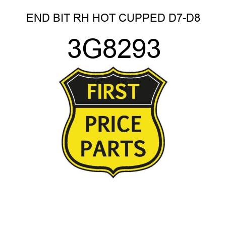 END BIT RH HOT CUPPED D7-D8 3G8293