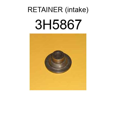 RETAINER (intake) 3H5867