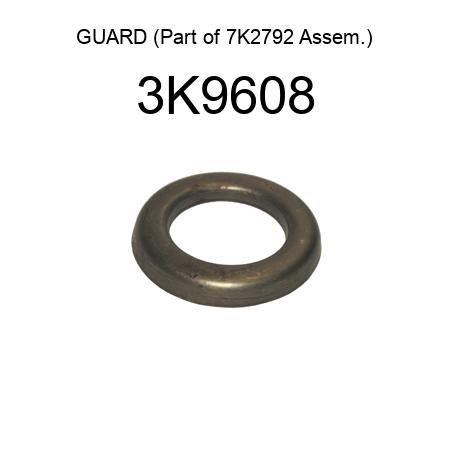 GUARD (Part of 7K2792 Assem.) 3K9608