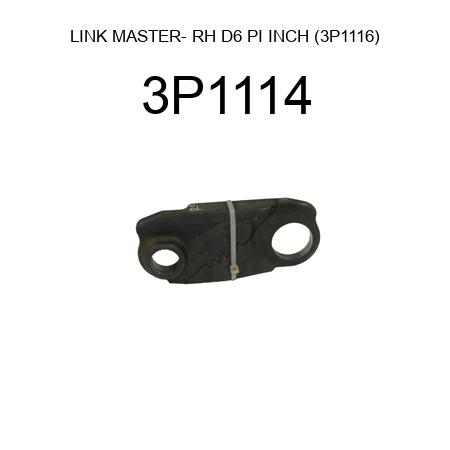 LINK MASTER- RH D6 PI INCH (3P1116) 3P1114