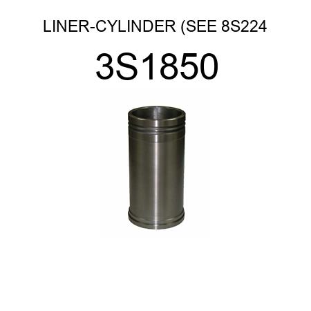 LINER-CYLINDER (SEE 8S224 3S1850