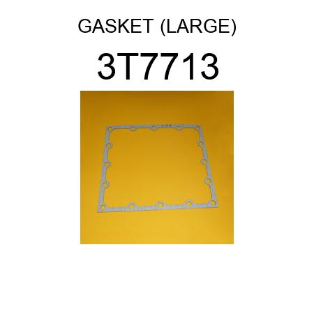 GASKET (LARGE) 3T7713
