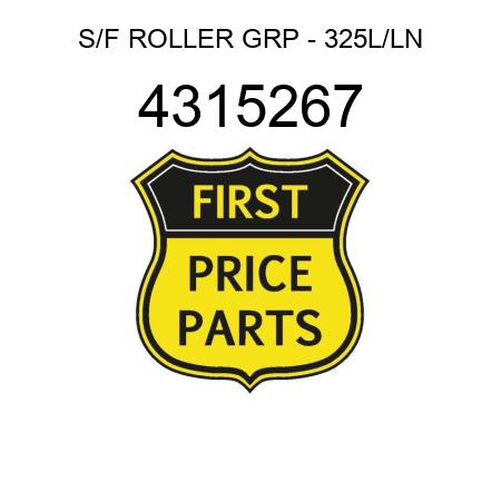 S/F ROLLER GRP - 325L/LN 4315267