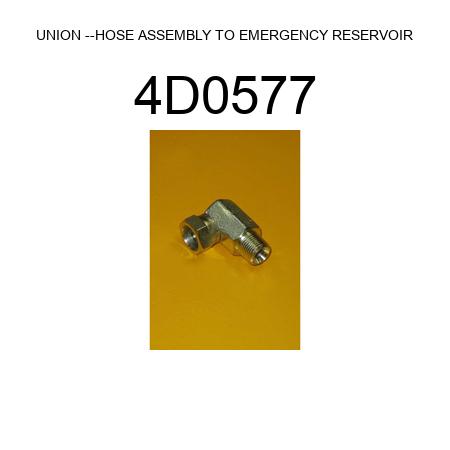 UNION --HOSE ASSEMBLY TO EMERGENCY RESERVOIR 4D0577