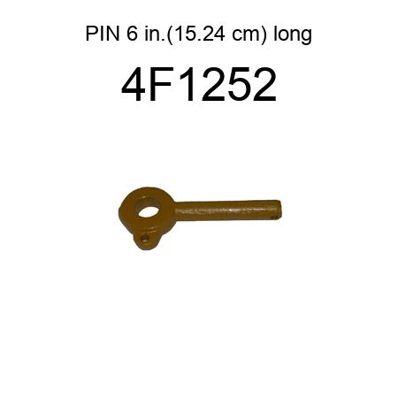 PIN 6 in.(15.24 cm) long 4F1252