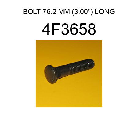 BOLT 76.2 MM (3.00 4F3658