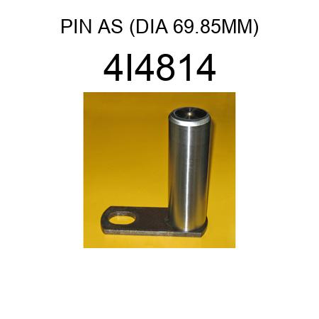 PIN AS (DIA 69.85MM) 4I4814