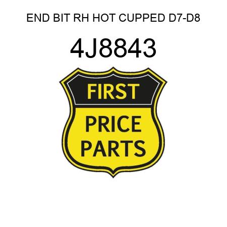 END BIT RH HOT CUPPED D7-D8 4J8843