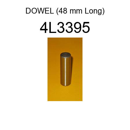 DOWEL (48 mm Long) 4L3395
