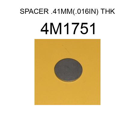 SPACER .41MM(.016IN) THK 4M1751