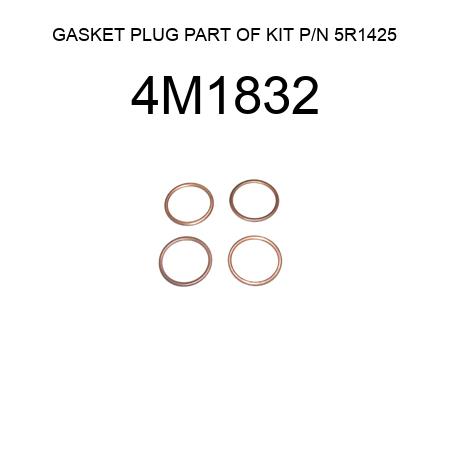 GASKET PLUG PART OF KIT P/N 5R1425 4M1832