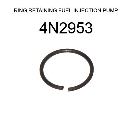 RING,RETAINING FUEL INJECTION PUMP 4N2953