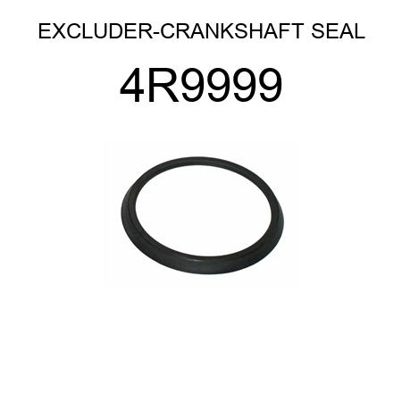 EXCLUDER-CRANKSHAFT SEAL 4R9999