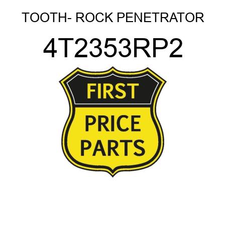 TOOTH- ROCK PENETRATOR 4T2353RP2