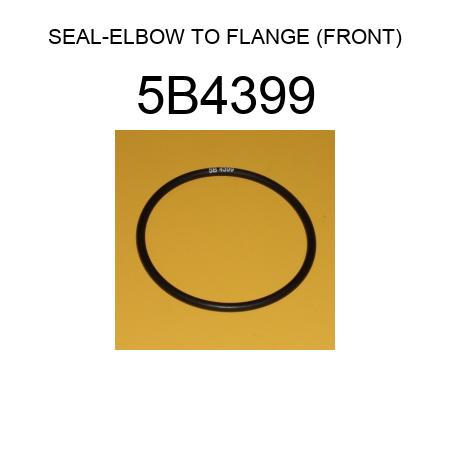 SEAL-ELBOW TO FLANGE (FRONT) 5B4399
